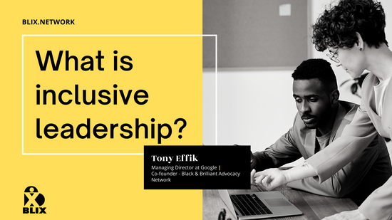 What Is Inclusive Leadership  - Tony Effik